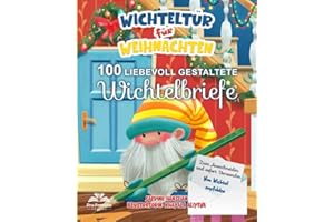 Wichteltür für Weihnachten: 100 liebevoll gestaltete Wichtelbriefe - Zum Ausschneiden und sofort Verwenden. Vom Wichtel empfo