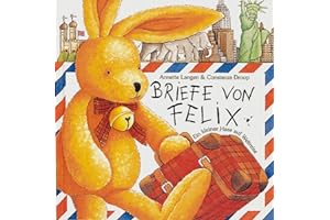 Briefe von Felix: Ein kleiner Hase auf Weltreise