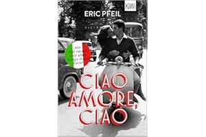 Ciao Amore, ciao: Mit 100 neuen und alten Songs durch Italien