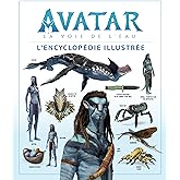 Avatar, la voie de l'eau : l'encyclopédie illustrée