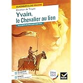 Yvain, le Chevalier au Lion: avec un groupement thématique « Héros et héroïnes »