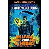 La Cité des Voleurs. Un Livre dont vous êtes le Héros - Défis Fantastiques. 4