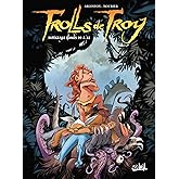 Trolls de Troy - Intégrale T20 à T22