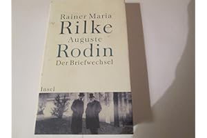 Der Briefwechsel und andere Dokumente zu Rilkes Begegnung mit Rodin