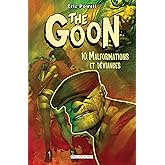 The Goon T10: Malformations et Déviances