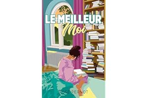 Le meilleur moi: Livre inspirant ado 12 / 14 ans - roman jeunesse adolescence romance et amitié (Le Meilleur Moi : Romans ado