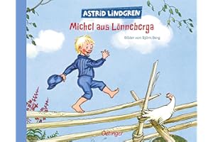 Michel aus Lönneberga: Astrid Lindgren Kinderbuch-Klassiker: Eine der schönsten Michel-Geschichten mit farbigen Illustratione