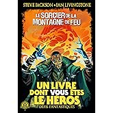 Le Sorcier de la Montagne de Feu. Un Livre dont vous êtes le Héros - Défis fantastiques. 1