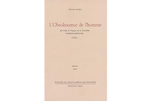 L'obsolescence de l'homme : Sur l'âme à l'époque de la deuxième révolution industrielle, 1956