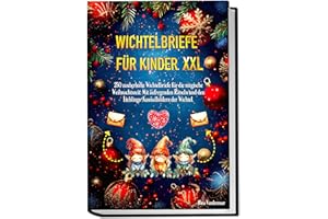 Wichtelbriefe für Kinder XXL: 250 zauberhafte Wichtelbriefe für die magische Weihnachtszeit: Mit aufregenden Rätseln und den 