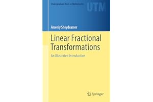 Linear Fractional Transformations: An Illustrated Introduction (Undergraduate Texts in Mathematics)