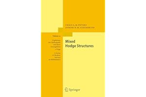 Mixed Hodge Structures (Ergebnisse der Mathematik und ihrer Grenzgebiete. 3. Folge / A Series of Modern Surveys in Mathematic