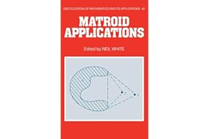 Matroid Applications (Encyclopedia of Mathematics and its Applications, Series Number 40)