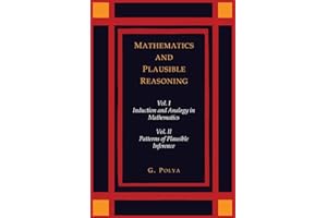 Mathematics and Plausible Reasoning [Two Volumes in One]