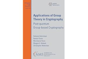 Applications of Group Theory in Cryptography: Post-quantum Group-based Cryptography (Mathematical Surveys and Monographs)