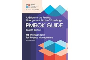 The Project Management and A Guide to the Project Management Body of Knowledge (PMBOK Guide)