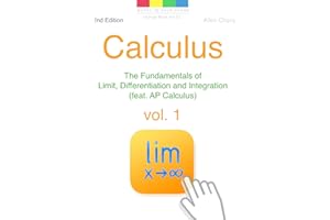 Calculus - Fundamentals of Limits, Differentiation, and Integration (feat. AP Calculus) Vol.1 (English Edition)