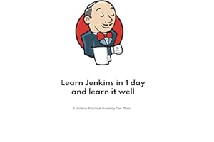 Learn Jenkins in 1 day and learn it well: Continuous Integration and Continuous Delivery with Jenkins (English Edition)