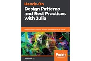 Hands-On Design Patterns and Best Practices with Julia