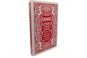 Chance: A Guide to Gambling, Love, the Stock Market, and Just About Everything Else