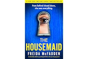 The Housemaid: An absolutely addictive psychological thriller with a jaw-dropping twist (English Edition)