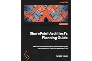 SharePoint Architect's Planning Guide: Create reusable architecture and governance to support collaboration with SharePoint a