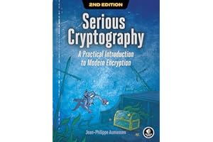 Serious Cryptography, 2nd Edition: A Practical Introduction to Modern Encryption