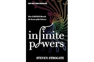 Infinite Powers: How Calculus Reveals the Secrets of the Universe