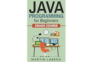 Java Programming For Beginners: Crash Course (Java, Python, C++, R, C) (Programming, Java Programming, C++ Programming, Pytho