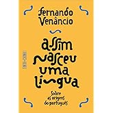 Assim nasceu uma língua: Sobre as origens do português