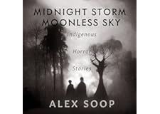 Midnight Storm Moonless Sky: Indigenous Horror Stories