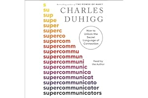 Supercommunicators: How to Unlock the Secret Language of Connection