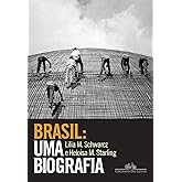 Brasil: uma biografia: Com novo pós-escrito