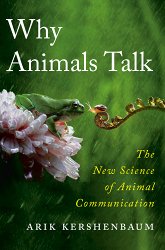 Why Animals Talk: The New Science of Animal Communication