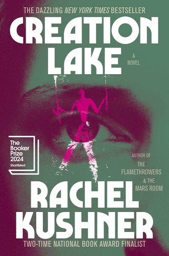 Creation Lake - Kushner, Rachel