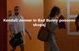 Kendall Jenner in Bad Bunny ponovno skupaj