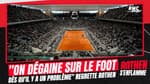 Roland-Garros : "Dès qu'il y a un problème, on dégaine sur le football" regrette Rothen