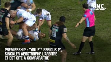 Premiership : "You f** serious ?", Sinckler apostrophe l'arbitre et est cité à comparaitre