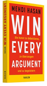 Abbildung von Hasan | Win Every Argument - Die Kunst zu debattieren, zu überzeugen und zu begeistern | 2024 | beck-shop.de