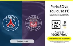 Le bon plan DAZN pour voir le match PSG - Toulouse aujourd'hui