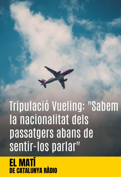 Imatge de:Tripulació Vueling: "Sabem la nacionalitat dels passatgers abans de sentir-los parlar"