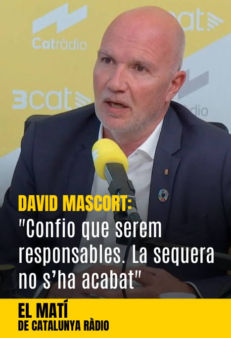 David Mascort: &quot;Confio que seguirem sent responsables. La sequera no s&#039;ha acabat, al contrari&quot;