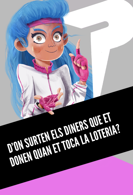 &quot;D&#039;on surten els diners que et donen quan et toca la loteria?&quot;