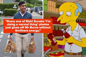 Rishi Sunak holds grocery bags; next to him is an image of Mr. Burns from The Simpsons holding a bottle. Text reads: "Every one of Rishi Sunak's 'I'm doing a normal thing' photos just gives off Mr Burns without Smithers energy."