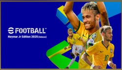 eFootball: Neymar Jr Edition 2025 Deluxe Xbox & PC