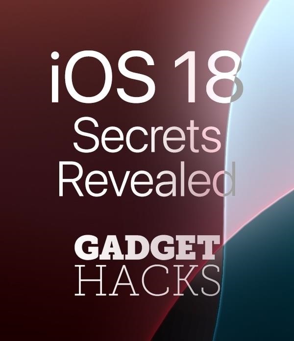 iOS 18 Tips, Tricks, How-Tos, News