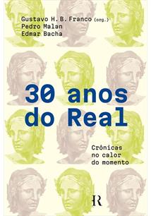 30 ANOS DO REAL: CRONICAS NO CALOR DO MOMENTO