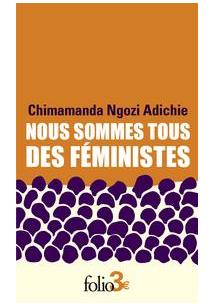 NOUS SOMMES TOUS DES FEMINISTES/LE DANGER DE L'HISTOIRE UNIQUE