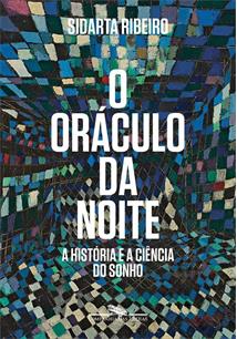 O ORACULO DA NOITE: A HISTORIA E A CIENCIA DO SONHO