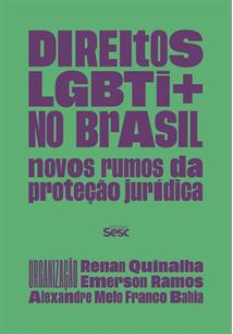 DIREITOS LGBTI+ NO BRASIL: NOVOS RUMOS DA PROTEÇAO JURIDICA